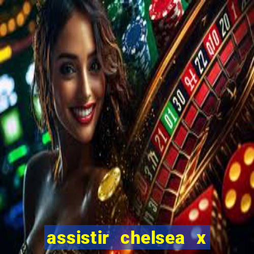 assistir chelsea x arsenal futemax